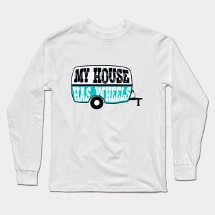 My House Has Wheels Retro Camper Trailer Long Sleeve T-Shirt